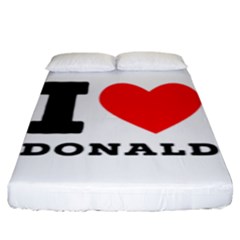 I Love Donald Fitted Sheet (king Size) by ilovewhateva