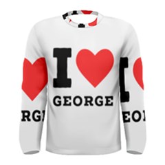 I Love George Men s Long Sleeve Tee by ilovewhateva