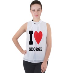 I Love George Mock Neck Chiffon Sleeveless Top by ilovewhateva