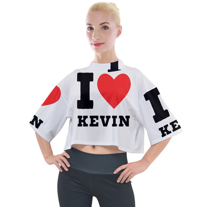 I love kevin Mock Neck Tee