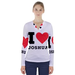 I Love Joshua V-neck Long Sleeve Top by ilovewhateva