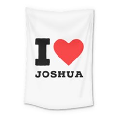 I Love Joshua Small Tapestry by ilovewhateva