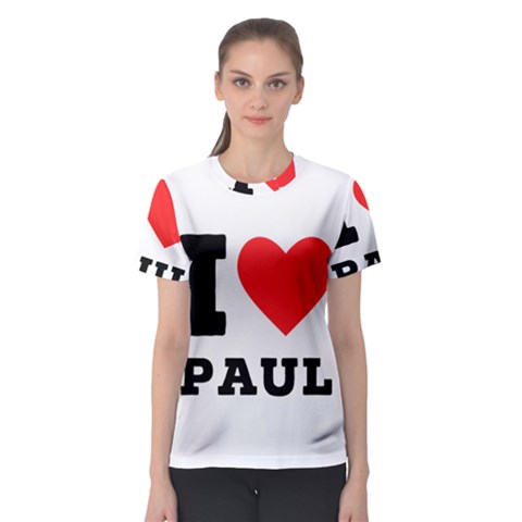 I Love Paul Women s Sport Mesh Tee by ilovewhateva