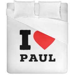 I Love Paul Duvet Cover Double Side (california King Size) by ilovewhateva