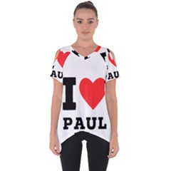 I Love Paul Cut Out Side Drop Tee by ilovewhateva