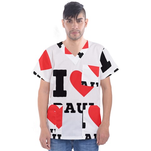 I Love Paul Men s V-neck Scrub Top by ilovewhateva