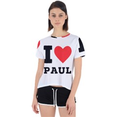 I Love Paul Open Back Sport Tee by ilovewhateva