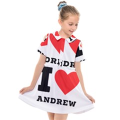 I Love Andrew Kids  Short Sleeve Shirt Dress by ilovewhateva