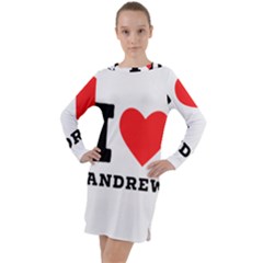 I Love Andrew Long Sleeve Hoodie Dress by ilovewhateva