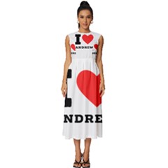 I Love Andrew Sleeveless Round Neck Midi Dress by ilovewhateva