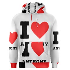 I Love Anthony  Men s Core Hoodie by ilovewhateva