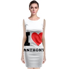 I Love Anthony  Classic Sleeveless Midi Dress by ilovewhateva