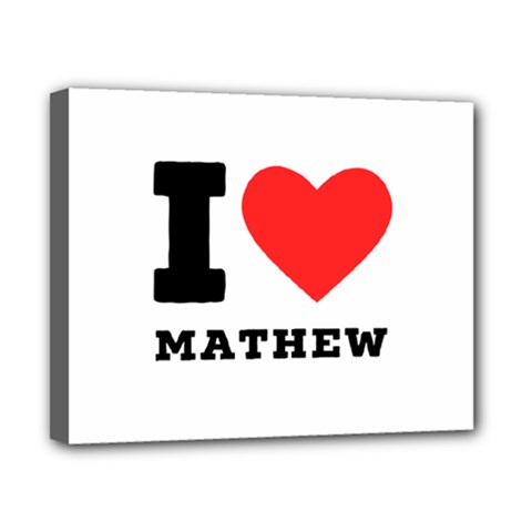 I Love Mathew Canvas 10  X 8  (stretched) by ilovewhateva