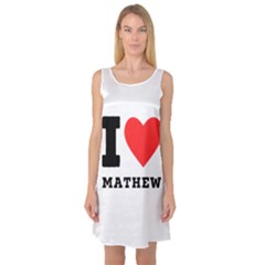 I Love Mathew Sleeveless Satin Nightdress by ilovewhateva