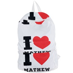 I Love Mathew Foldable Lightweight Backpack by ilovewhateva