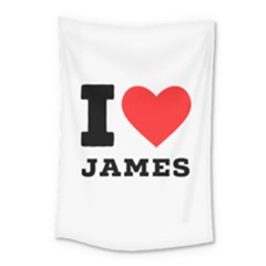 I Love James Small Tapestry by ilovewhateva