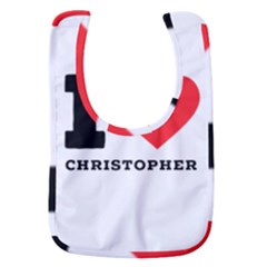 I Love Christopher  Baby Bib by ilovewhateva