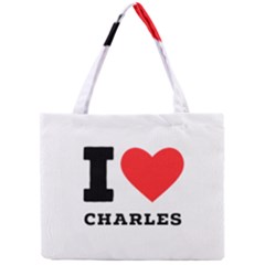 I Love Charles  Mini Tote Bag by ilovewhateva