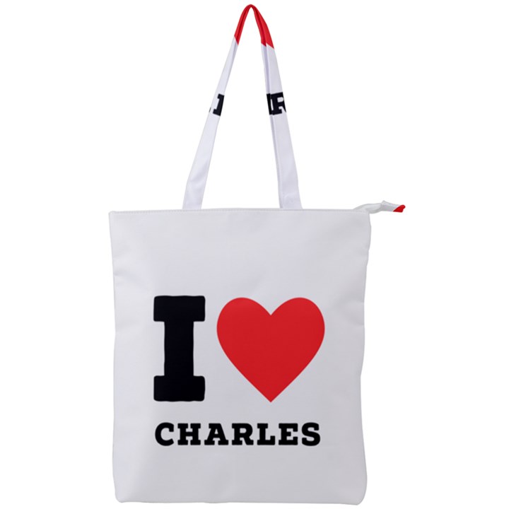 I love Charles  Double Zip Up Tote Bag