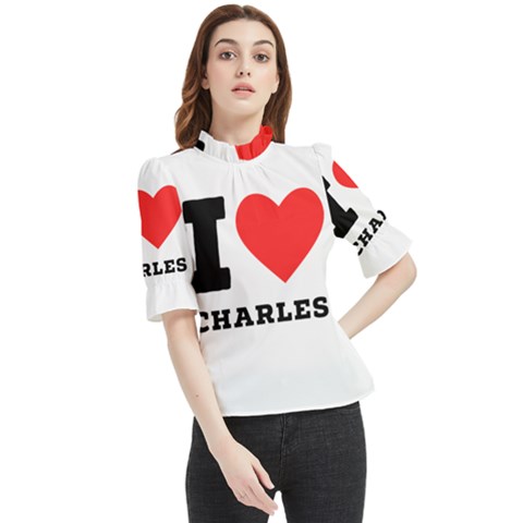 I Love Charles  Frill Neck Blouse by ilovewhateva