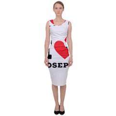 I Love Joseph Sleeveless Pencil Dress by ilovewhateva