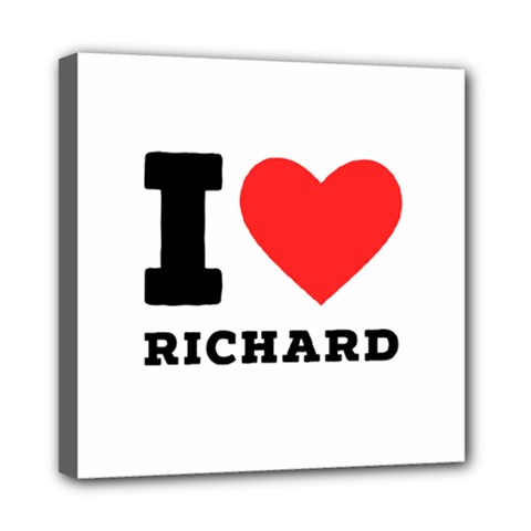 I Love Richard Mini Canvas 8  X 8  (stretched) by ilovewhateva