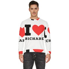 I Love Richard Men s Fleece Sweatshirt by ilovewhateva