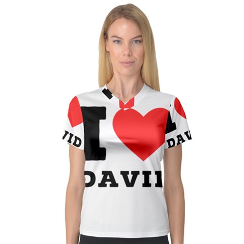 I Love David V-neck Sport Mesh Tee by ilovewhateva