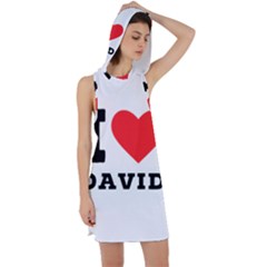 I Love David Racer Back Hoodie Dress by ilovewhateva