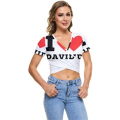 I Love David Short Sleeve Foldover Tee by ilovewhateva