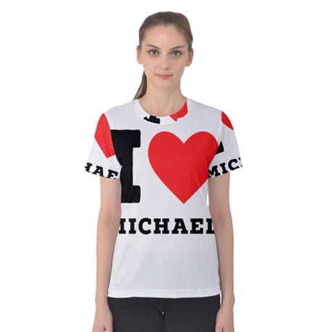 I Love Michael Women s Cotton Tee by ilovewhateva