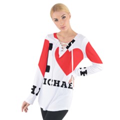 I Love Michael Tie Up Tee by ilovewhateva