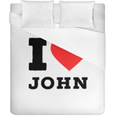 I Love John Duvet Cover (california King Size) by ilovewhateva