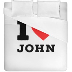 I Love John Duvet Cover Double Side (king Size) by ilovewhateva