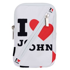 I Love John Belt Pouch Bag (large) by ilovewhateva