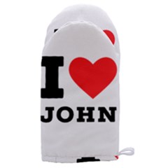 I Love John Microwave Oven Glove by ilovewhateva