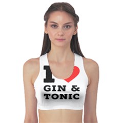 I Love Gin And Tonic Sports Bra by ilovewhateva