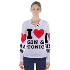 I Love Gin And Tonic V-neck Long Sleeve Top by ilovewhateva