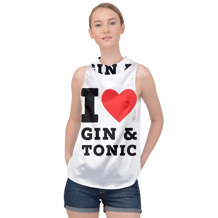 I love gin and tonic High Neck Satin Top