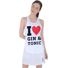 I Love Gin And Tonic Racer Back Mesh Tank Top by ilovewhateva