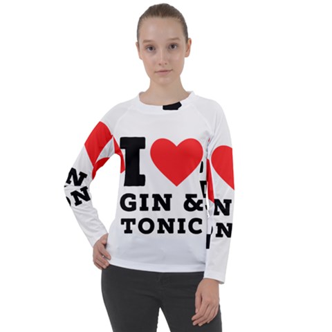 I Love Gin And Tonic Women s Long Sleeve Raglan Tee by ilovewhateva