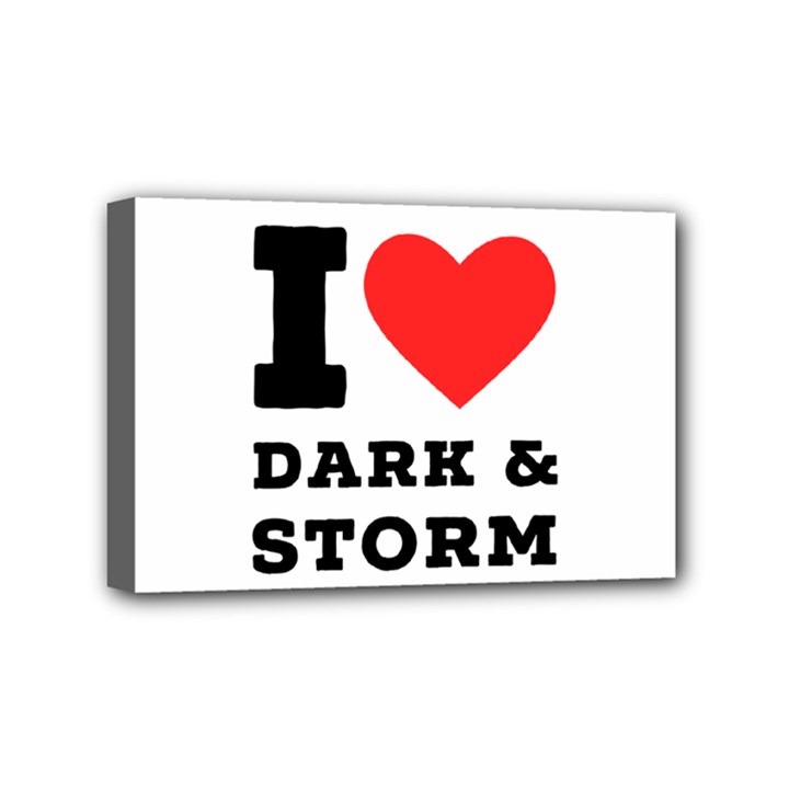 I love dark and storm Mini Canvas 6  x 4  (Stretched)