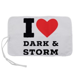 I Love Dark And Storm Pen Storage Case (m) by ilovewhateva