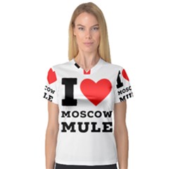 I Love Moscow Mule V-neck Sport Mesh Tee