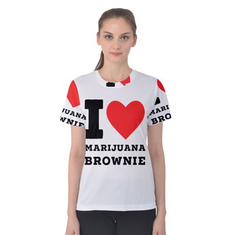 I Love Marijuana Brownie Women s Cotton Tee by ilovewhateva