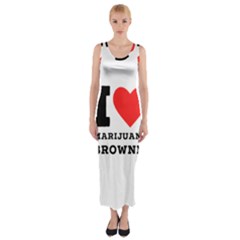 I Love Marijuana Brownie Fitted Maxi Dress by ilovewhateva