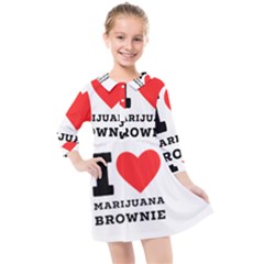 I Love Marijuana Brownie Kids  Quarter Sleeve Shirt Dress by ilovewhateva