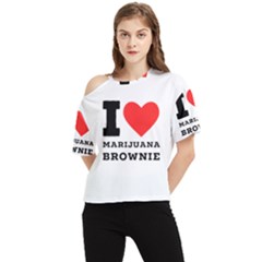 I Love Marijuana Brownie One Shoulder Cut Out Tee by ilovewhateva