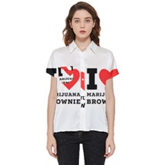 I Love Marijuana Brownie Short Sleeve Pocket Shirt by ilovewhateva