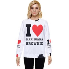 I Love Marijuana Brownie Hidden Pocket Sweatshirt by ilovewhateva